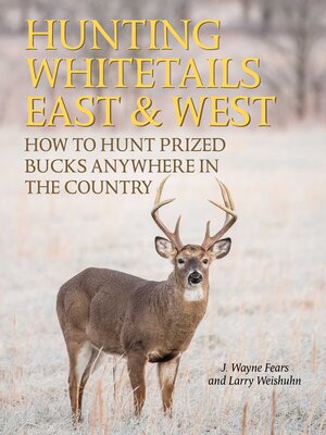 cover image of Hunting Whitetails East & West: How to Hunt Prized Bucks Anywhere in the Country